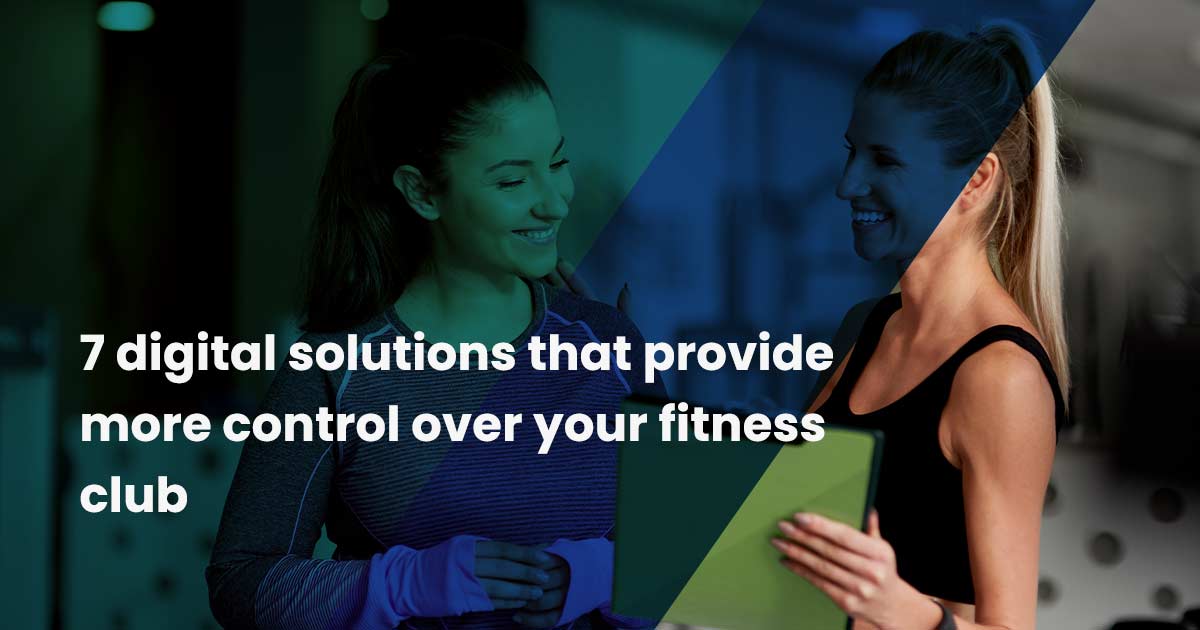 Digital File Gym Course Seven digital solutions that provide more control over your fitness club